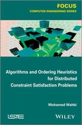 Cover: Algorithms and Ordering Heuristics for Distributed Constraint Satisfaction Problems - Wiley-ISTE