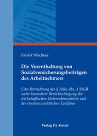 Abbildung von: Die Vorenthaltung von Sozialversicherungsbeiträgen des Arbeitnehmers - Kovac