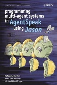 Enlarge image Cover: Programming Multi-Agent Systems in AgentSpeak using Jason - Wiley