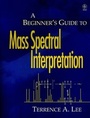 Cover: A Beginner's Guide to Mass Spectral Interpretation - Wiley