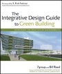 Cover: The Integrative Design Guide to Green Building - Wiley