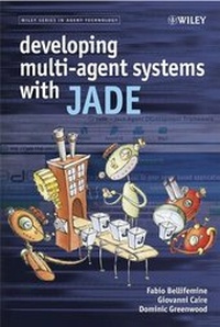 Enlarge image Cover: Developing Multi-Agent Systems with JADE - Wiley