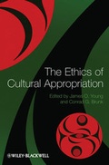 Cover: The Ethics of Cultural Appropriation - Wiley-Blackwell