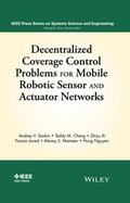Cover: Decentralized Coverage Control Problems For Mobile Robotic Sensor and Actuator Networks - Wiley-IEEE Press