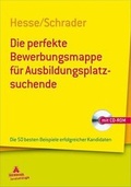 Cover: Die perfekte Bewerbungsmappe f&uuml;r Ausbildungsplatzsuchende - Eichborn
