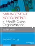 Cover: Management Accounting in Health Care Organizations - Wiley