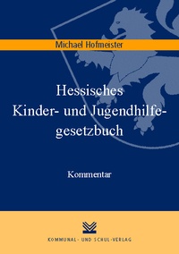 Abbildung von: Hessisches Kinder- und Jugendhilfegesetzbuch - Kommunal- und Schul-Verlag