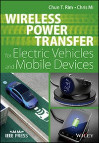 Enlarge image Cover: Wireless Power Transfer for Electric Vehicles and Mobile Devices - Wiley-IEEE Press