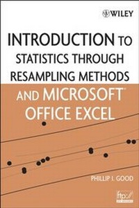 Enlarge image Cover: Introduction to Statistics Through Resampling Methods and Microsoft Office Excel - Wiley