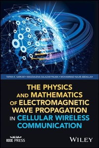 Enlarge image Cover: The Physics and Mathematics of Electromagnetic Wave Propagation in Cellular Wireless Communication - Wiley-IEEE Press