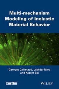 Enlarge image Cover: Multi-mechanism Modeling of Inelastic Material Behavior - Wiley-ISTE