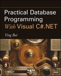 Enlarge image Cover: Practical Database Programming With Visual C#.NET - Wiley-IEEE Press