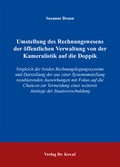 Cover: Umstellung des Rechnungswesens der &ouml;ffentlichen Verwaltung von der Kameralistik auf die Doppik - Kovac