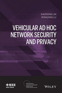 Enlarge image Cover: Vehicular Ad Hoc Network Security and Privacy - Wiley-IEEE Press