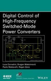 Enlarge image Cover: Digital Control of High-Frequency Switched-Mode Power Converters - Wiley-IEEE Press