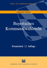 Abbildung von: Bayerisches Kommunalwahlrecht - Gemeinde- und Schulverlag
