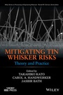 Cover: Mitigating Tin Whisker Risks - Wiley-IEEE Press