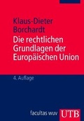 Cover: Die rechtlichen Grundlagen der Europ&auml;ischen Union - UTB