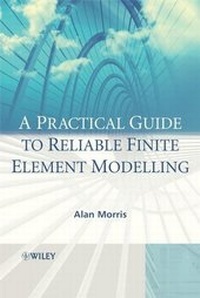 Enlarge image Cover: A Practical Guide to Reliable Finite Element Modelling - Wiley