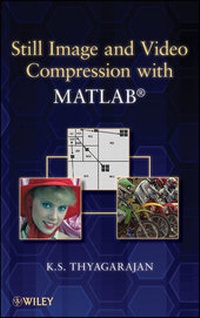 Enlarge image Cover: Still Image and Video Compression with MATLAB - Wiley-IEEE Press