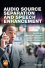 Cover: Audio Source Separation and Speech Enhancement - Wiley