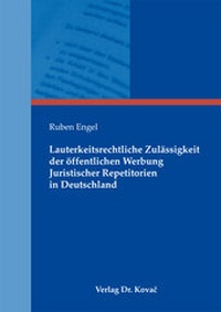 Abbildung von: Lauterkeitsrechtliche Zulässigkeit der öffentlichen Werbung Juristischer Repetitorien in Deutschland - Kovac
