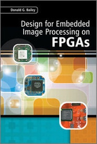Abbildung von: Design for Embedded Image Processing on FPGAs - Wiley-IEEE Press