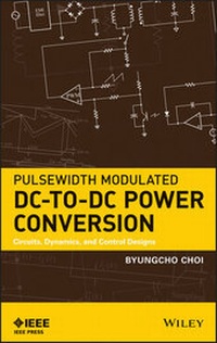 Enlarge image Cover: Pulsewidth Modulated DC-to-DC Power Conversion - Wiley-IEEE Press