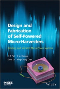 Enlarge image Cover: Design and Fabrication of Self-Powered Micro-Harvesters - Wiley-IEEE Press