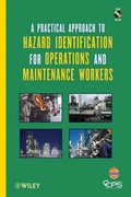 Cover: A Practical Approach to Hazard Identification for Operations and Maintenance Workers - Wiley-AIChE