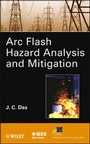 Cover: ARC Flash Hazard Analysis and Mitigation - Wiley-IEEE Press