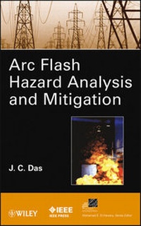 Enlarge image Cover: ARC Flash Hazard Analysis and Mitigation - Wiley-IEEE Press