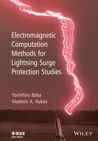 Enlarge image Cover: Electromagnetic Computation Methods for Lightning Surge Protection Studies - Wiley-IEEE Press
