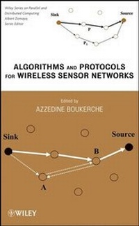 Enlarge image Cover: Algorithms and Protocols for Wireless Sensor Networks - Wiley-IEEE Press