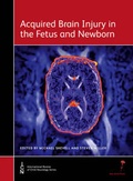 Cover: Acquired Brain Injury in the Fetus and Newborn - Mac Keith Press