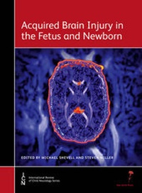 Enlarge image Cover: Acquired Brain Injury in the Fetus and Newborn - Mac Keith Press