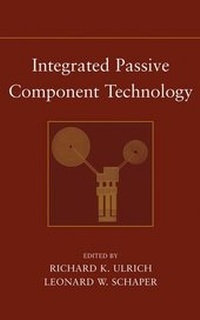 Enlarge image Cover: Integrated Passive Component Technology - Wiley-IEEE Press