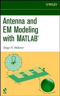 Enlarge image Cover: Antenna and EM Modeling with Matlab - Wiley