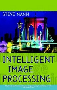 Enlarge image Cover: Intelligent Image Processing - Wiley-IEEE Press