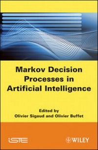 Enlarge image Cover: Markov Decision Processes in Artificial Intelligence - Wiley-ISTE