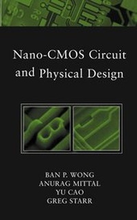Enlarge image Cover: Nano-CMOS Circuit and Physical Design - Wiley-IEEE Press