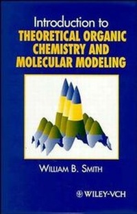 Enlarge image Cover: Introduction to Theoretical Organic Chemistry and Molecular Modeling - Wiley-VCH