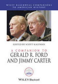 Bild vergrößern Bild: A Companion to Gerald R. Ford and Jimmy Carter - Wiley