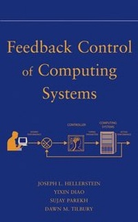 Enlarge image Cover: Feedback Control of Computing Systems - Wiley-IEEE Press