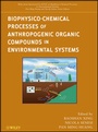 Cover: Biophysico-Chemical Processes of Anthropogenic Organic Compounds in Environmental Systems - Wiley