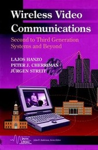 Enlarge image Cover: Wireless Video Communications - Wiley-IEEE Press