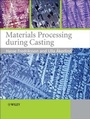 Cover: Materials Processing During Casting - Wiley