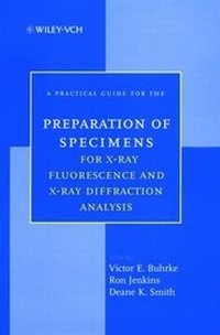 Enlarge image Cover: A Practical Guide for the Preparation of Specimens for X-Ray Fluorescence and X-Ray Diffraction Analysis - Wiley-VCH
