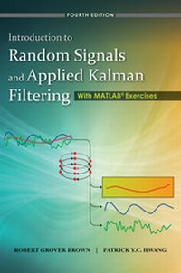 Enlarge image Cover: Introduction to Random Signals and Applied Kalman Filtering with Matlab Exercises - Wiley