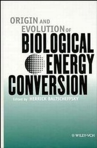 Enlarge image Cover: Origin and Evolution of Biological Energy Conversion - Wiley-VCH